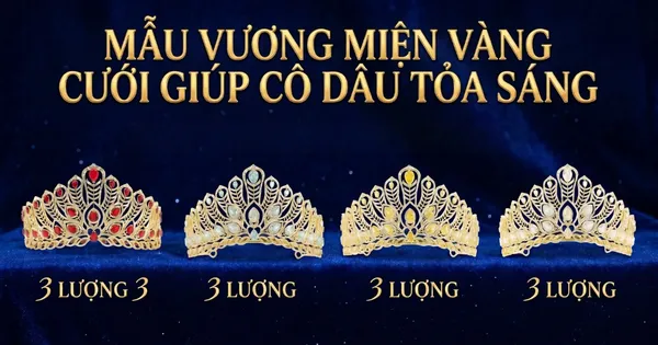 Mẫu Vương Miện Cưới V&agrave;ng 610 Gi&uacute;p C&ocirc; D&acirc;u Tỏa S&aacute;ng Trong Ng&agrave;y Trọng Đại
